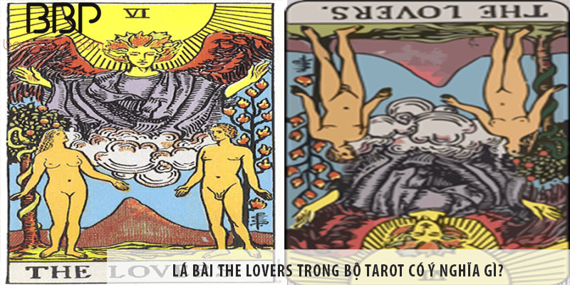 Ý nghĩa lá bài The Lovers, lá bài The Lovers trong Tarot có ý nghĩa gì?