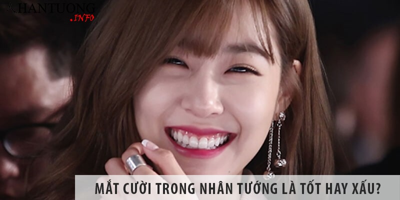 Mắt cười trong nhân tướng là tốt hay xấu?
